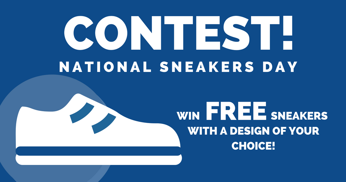 WIN FREE CUSTOM PAIR OF SNEAKERS FOR NATIONAL SNEAKERS DAY! Show Your